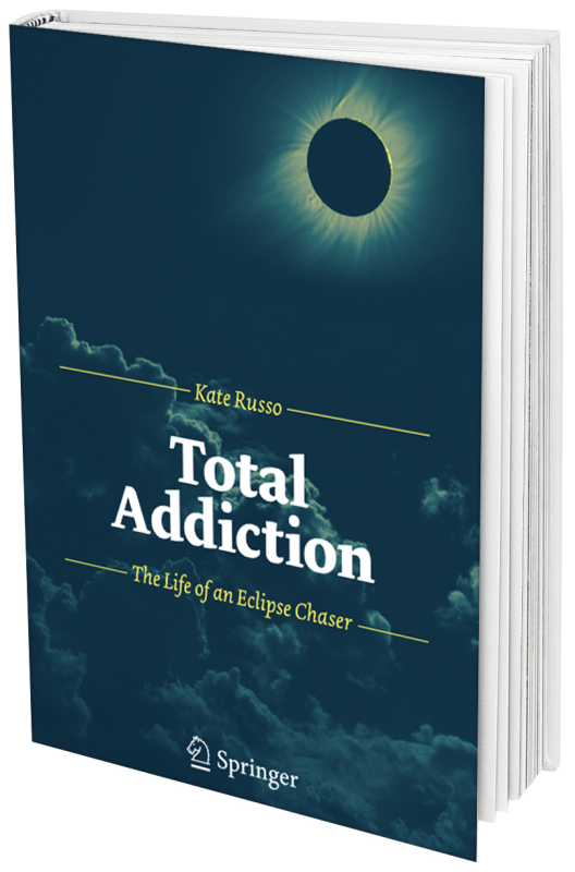 Total Addiction:  The Life of an Eclipse Chaser